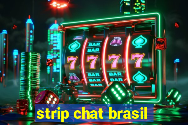 strip chat brasil